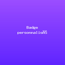 Badge personnalisé