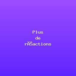 Plus de réactions