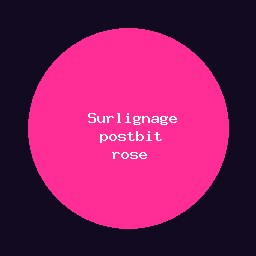 Surlignage postbit rose