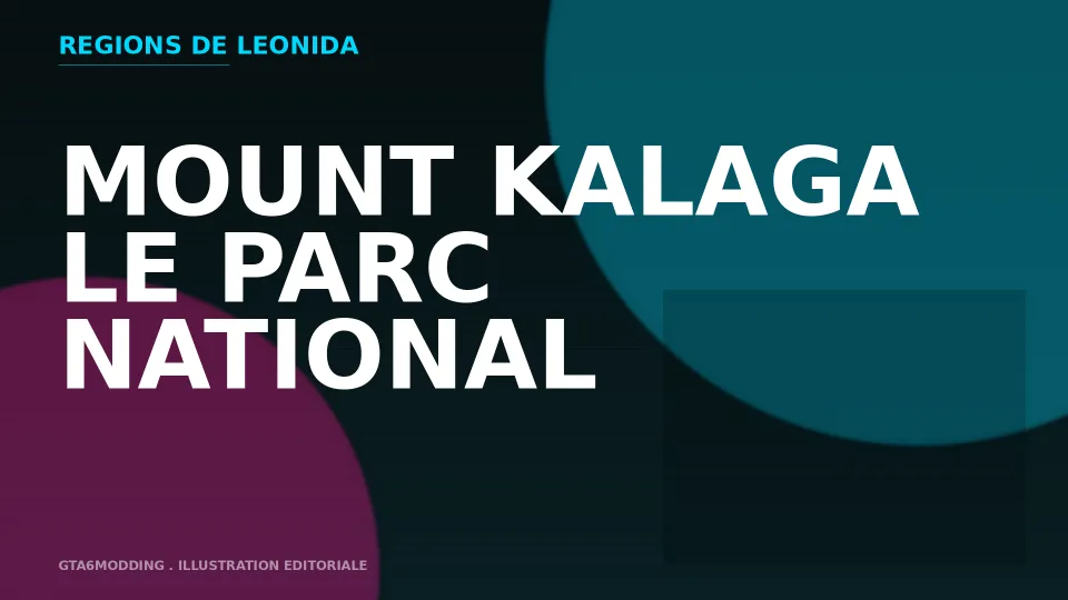 Mount Kalaga : le parc national de GTA VI, successeur du Mont Chiliad ?